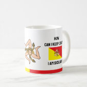 Calm Sicily & Funny Text behalten, sizilianische F Kaffeetasse (VorderseiteRechts)