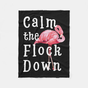 Calm The Flock Down Flamingo Funny Fleecedecke
