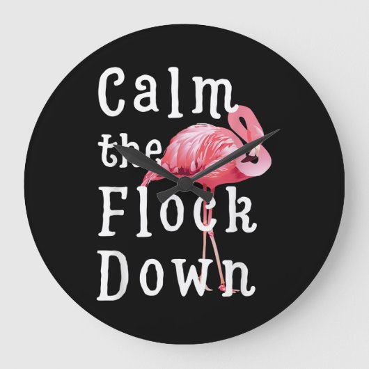 Calm The Flock Down Flamingo Funny Große Wanduhr (Vorderseite)