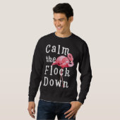 Calm The Flock Down Flamingo Funny Sweatshirt (Vorne ganz)