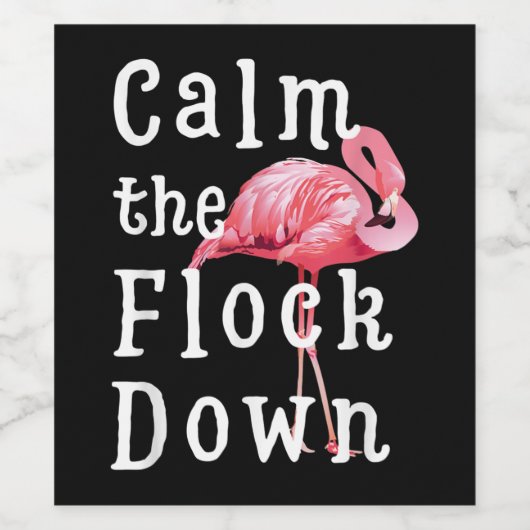 Calm The Flock Down Flamingo Funny Weinetikett (Einzelnes Label)
