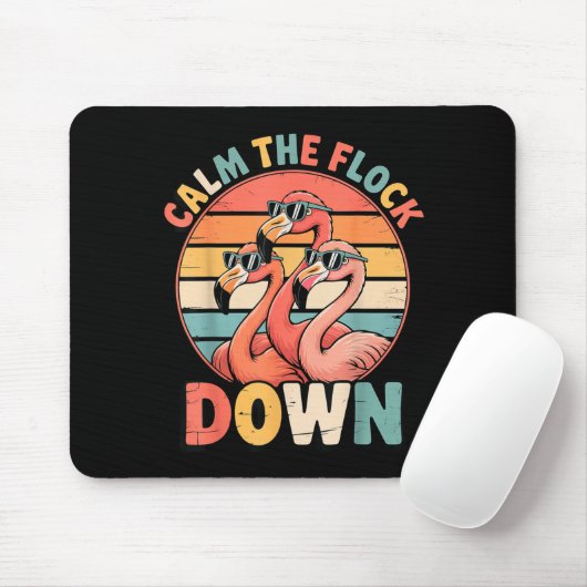 Calm The Flock Down Flamingo  Mousepad (Mit Mouse)