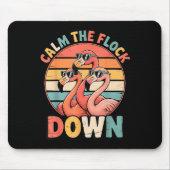 Calm The Flock Down Flamingo Mousepad (Vorne)
