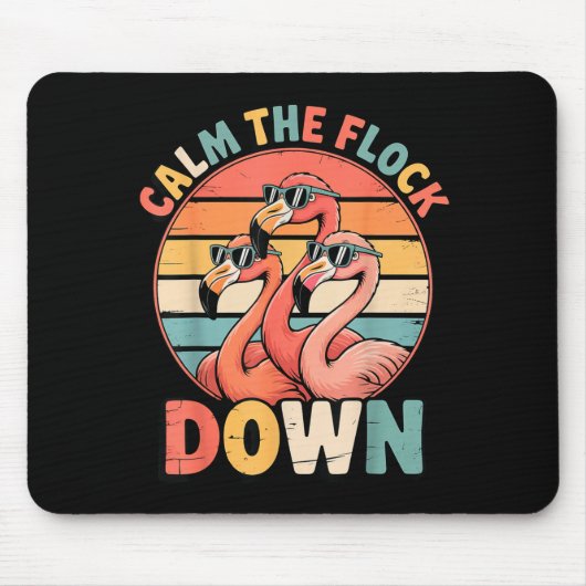 Calm The Flock Down Flamingo  Mousepad (Vorne)