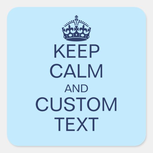 Calm und [Benutzerdefinierter Text] behalten Quadratischer Aufkleber (Vorderseite)
