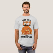 CALM UND BESTELLEN PIZZA Senor Gato™ Funny behalte T-Shirt (Vorne ganz)