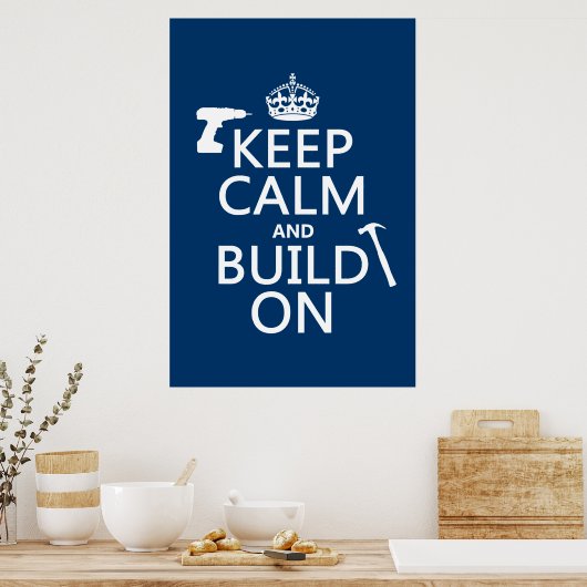 Calm und Build On behalten (beliebige Hintergrundf Poster (Küche)