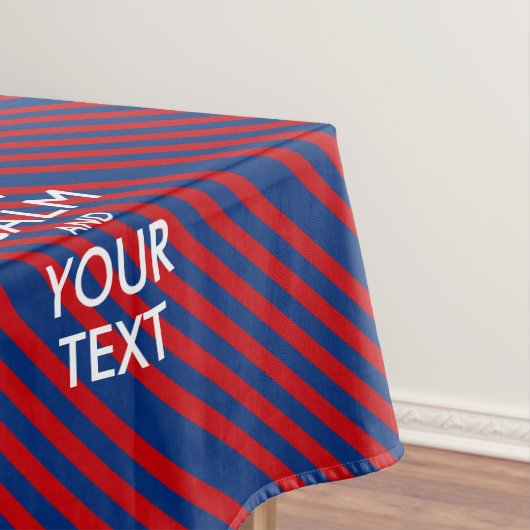 CALM UND Ihr Text auf roten blauen Streifen behalt Tischdecke (Beispiel)