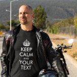 CALM UND IHREN TEXT behalten T-Shirt<br><div class="desc">Entwerfen Sie Ihr eigenes "Behalten Ruhe und Text" Textdesign mit einer weißen Krone. С з о д с айвойс.</div>