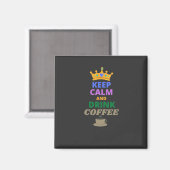 CALM UND KAFFEE behalten Magnet (Vorderseite/Rückseite)