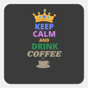 CALM UND KAFFEE behalten Quadratischer Aufkleber