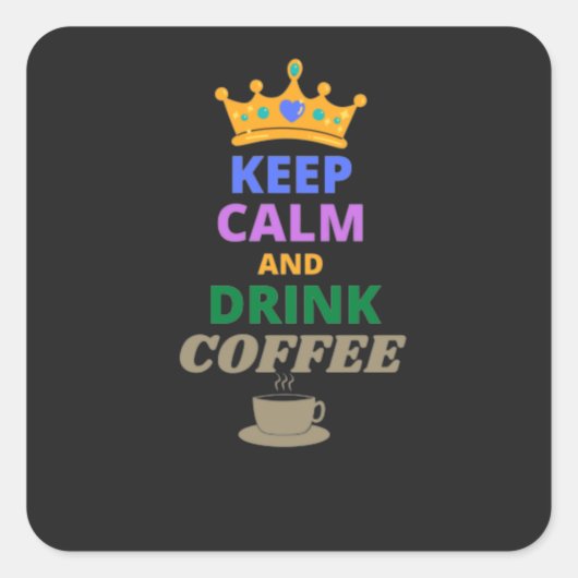 CALM UND KAFFEE behalten Quadratischer Aufkleber (Vorderseite)