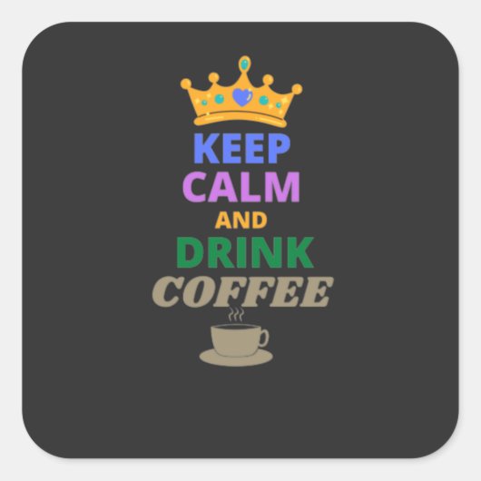 CALM UND KAFFEE behalten Quadratischer Aufkleber (Vorderseite)
