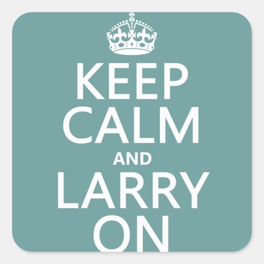 Calm und Larry On behalten (beliebig farbig) Quadratischer Aufkleber (Vorderseite)