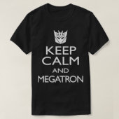 CALM UND MEGATRON behalten T-Shirt (Design vorne)