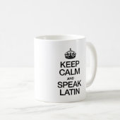 CALM UND SPEAK LATIN behalten Kaffeetasse (VorderseiteRechts)