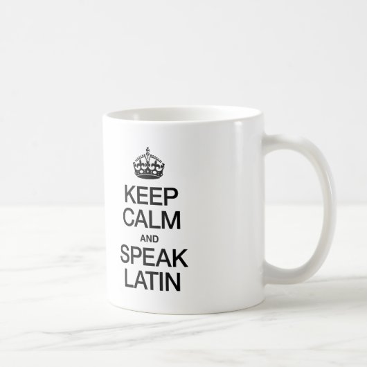 CALM UND SPEAK LATIN behalten Kaffeetasse (Rechts)