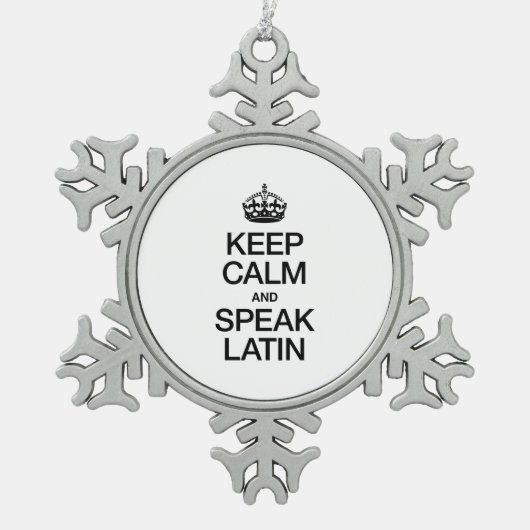 CALM UND SPEAK LATIN behalten Schneeflocken Zinn-Ornament (Vorderseite)
