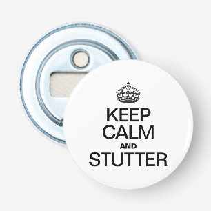 CALM UND STUTTER behalten Flaschenöffner
