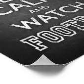 CALM- UND WATCH FOOTBALL-SCHREIBKALTE behalten Poster (Ecke)