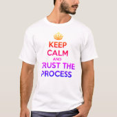 Calm Vertraue dem Prozess-T - Shirt behalten (Vorderseite)