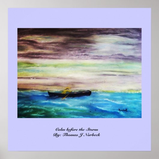 Calm vor dem Sturm By: Thomas J Norbeck Poster (Vorne)