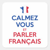 Calmez Vous et Parler Français Quadratischer Aufkleber (Vorderseite)
