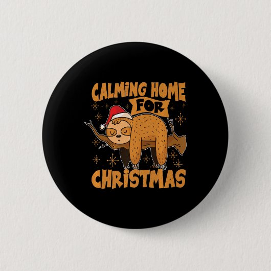 Calming Home For Christmas Christmas Sloth Xmas T Button (Vorderseite)