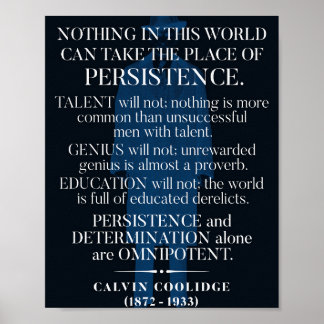 Calvin Coolidge "Persistency"-Zitat Poster
