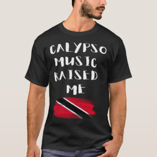 Calypso Music Raised Me Trinidad und Tobago Trini T-Shirt