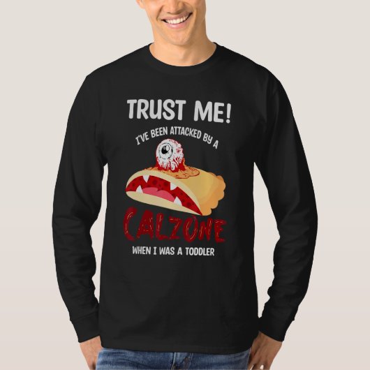 Calzone Angriff Kleinkind Gemein Calzone Pizza T-Shirt (Vorderseite)