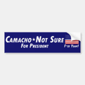 Camacho-Not Sure für Präsidenten Autoaufkleber (Vorne)