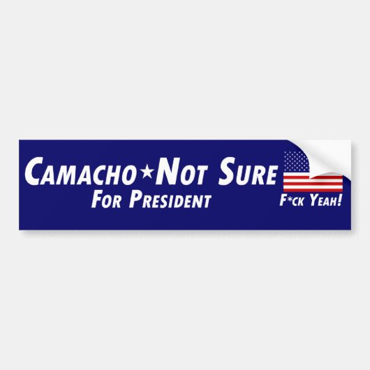 Camacho-Not Sure für Präsidenten Autoaufkleber (Vorne)
