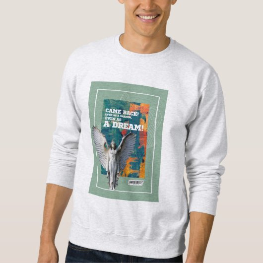 Came Back as a Shadow Poetic Quote sweatshirt (Vorderseite)