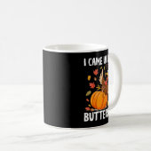 Came In Like A Butterball Funny Thanksgiving Men W Kaffeetasse (VorderseiteRechts)