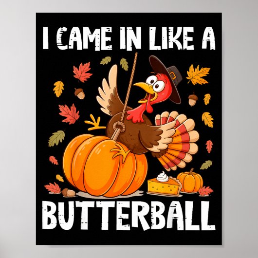 Came In Like A Butterball Funny Thanksgiving Men W Poster (Vorne)