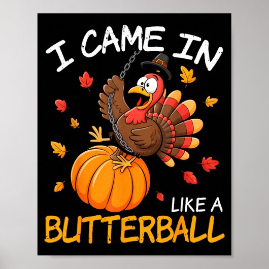 Came In Like A Butterball Funny Thanksgiving Men W Poster (Vorne)