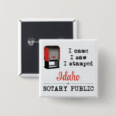 Came Saw gestempelte Notary Public Idaho Button (Vorne & Hinten)