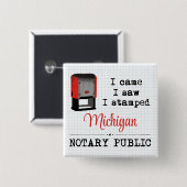 Came Saw gestempelte Notary Public Michigan Button (Vorne & Hinten)