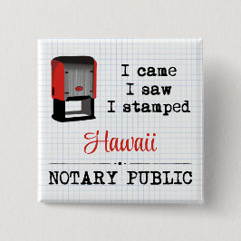 Came Saw Stamps Notary Public Hawaii Button
