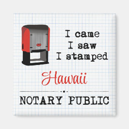 Came Saw Stamps Notary Public Hawaii Magnet
