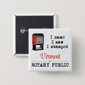 Came Saw Stamps Notary Public Vermont Button (Vorne & Hinten)