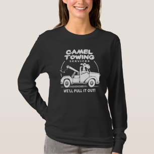 Camel Camel Schleppdienste machen es gut T-Shirt