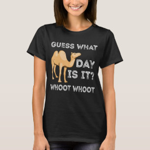 Camel Guess Welchen Tag ist es Mittwoch Arbeit Cam T-Shirt