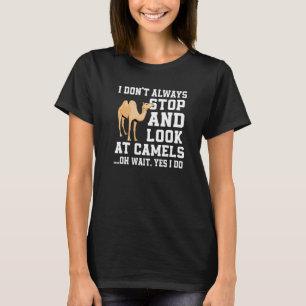 Camel Sprichwort Outfit Liebe Dromedary T-Shirt