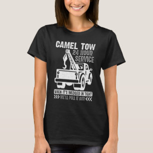 Camel Tow Truck Adult Humor Kamel Schleppen T-Shirt