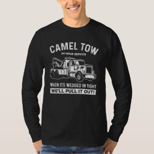 Camel Tow Truck Adult Humor Kamel Schleppen T-Shirt