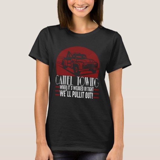 Camel Towing Adult Humor Rude T-Shirt (Vorderseite)