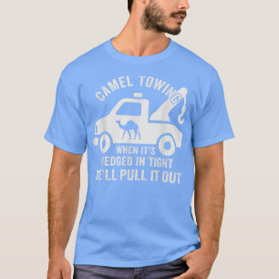 Camel Towing Adult Humor Sprichwort Funny Hallowee T-Shirt