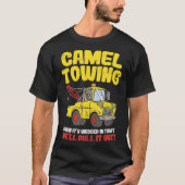 Camel Towing Funny Crude Truck Erholung Worker T-Shirt (Vorderseite)